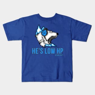 He's LOW HP (he was not*) - Gaming Design Kids T-Shirt
